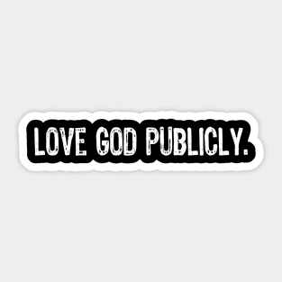 Love God Publicly Sticker